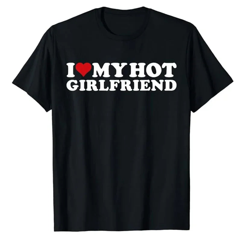 I Love My Hot Girlfriend T-Shirt